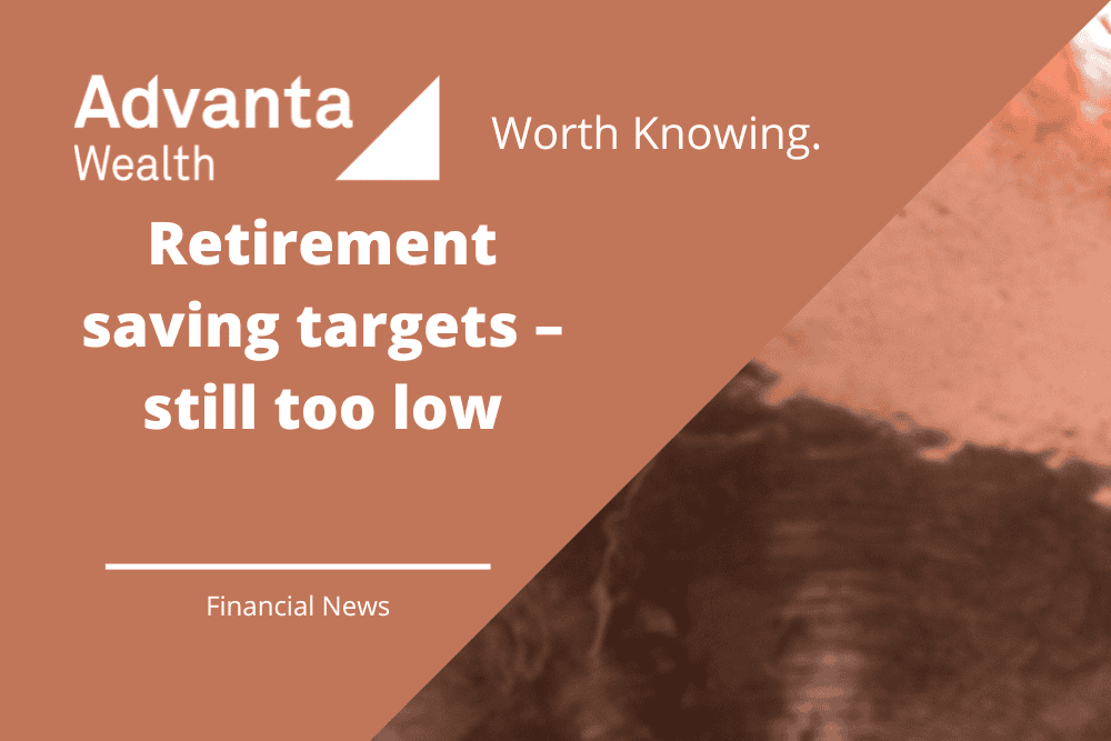 Retirement saving targets – still too low